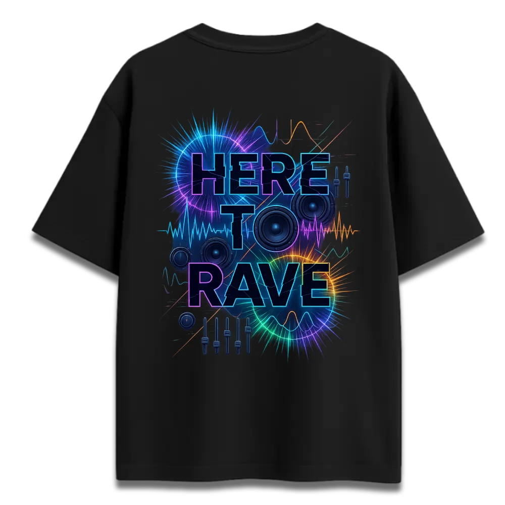 Oversized Graphic T-Shirt | Here to Rave Design | Premium 260 GSM Cotton Streetwear India